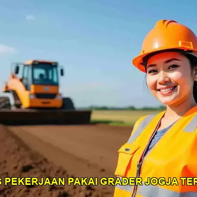 7 Fakta Menarik Tentang Jenis Pekerjaan Pakai Grader Jogja